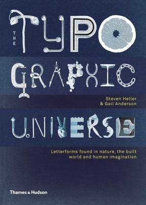 Typographic Universe by Gail Anderson, Steven Heller