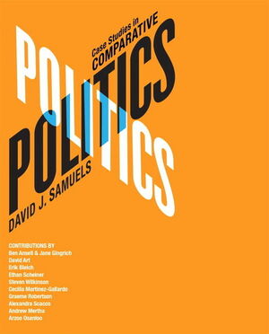 Case Studies in Comparative Politics by David Samuels