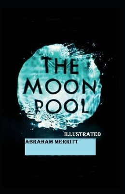 The Moon Pool Illustrated by A. Merritt