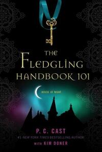 The Fledgling Handbook 101 by Kim Doner, P.C. Cast