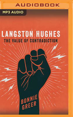 Langston Hughes: The Value of Contradiction by Bonnie Greer