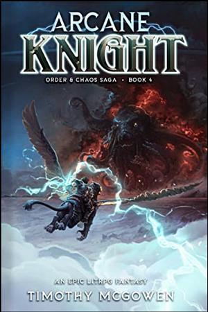 Arcane Knight Book 4: An Epic LitRPG Fantasy  by Timothy McGowen