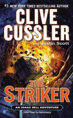 The Striker: An Isaac Bell Adventure by Clive Cussler, Justin Scott