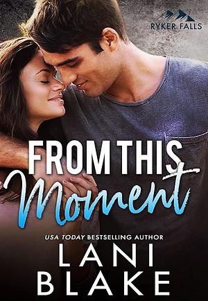 From This Moment by Lani Blake