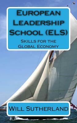 European Leadership School (ELS): Skills for the Global Economy by Will Sutherland