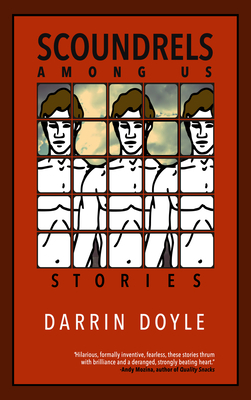 Scoundrels Among Us: Stories by Darrin Doyle