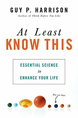 At Least Know This: Essential Science to Enhance Your Life by Guy P. Harrison