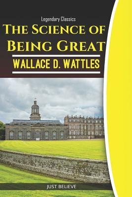 The Science of Being Great by Wallace D. Wattles