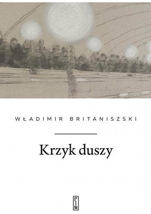 Krzyk duszy by Władimir Britaniszski