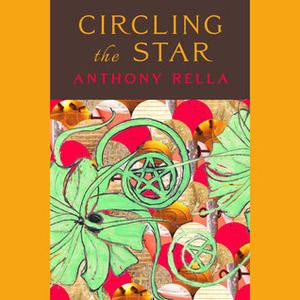 Circling the Star by Anthony Rella, Li Pallas, Alley Valkyrie, T. Thorn Coyle