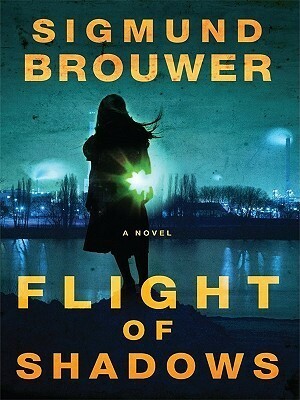 Flight of Shadows by Sigmund Brouwer