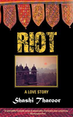 Riot: A Love Story by Shashi Tharoor