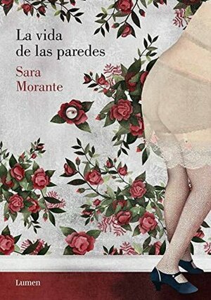 La vida de las paredes by Sara Morante