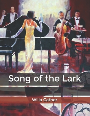 Song of the Lark by Willa Cather