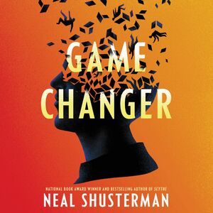 Game Changer by Neal Shusterman