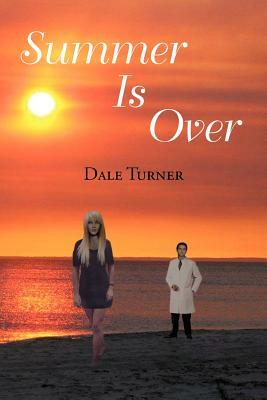 Summer Is Over by Dale Turner