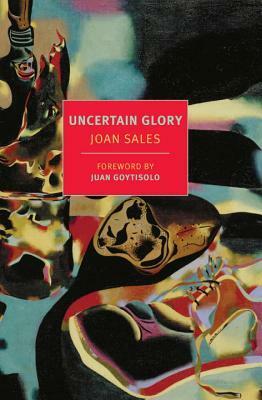 Uncertain Glory by Joan Sales, Peter Bush