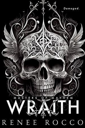 Wraith: A Friends to Lovers Dark Romance  by Renee Rocco