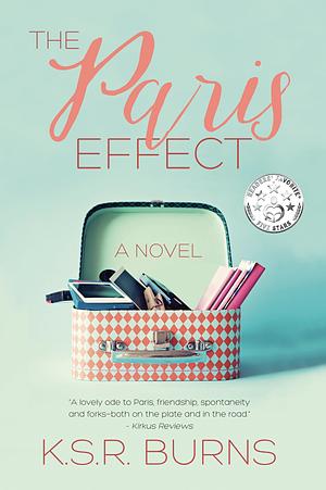 The Paris Effect by K. S. R. Burns