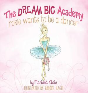 Rosie Wants to be a Dancer by Marissa Klein
