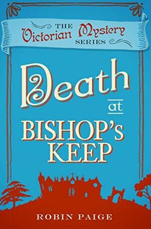 Death at Bishop's Keep by Robin Paige