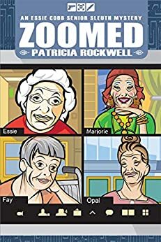 Zoomed: An Essie Cobb Senior Sleuth Mystery by Patricia Rockwell