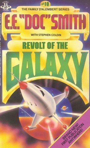 Revolt of the Galaxy by E.E. "Doc" Smith, Stephen Goldin