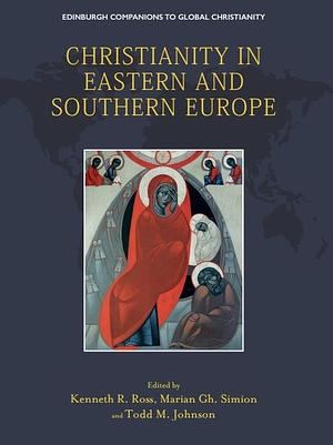 Christianity in Eastern and Southern Europe by Kenneth R. Ross