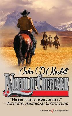 North of Cheyenne by John D. Nesbitt