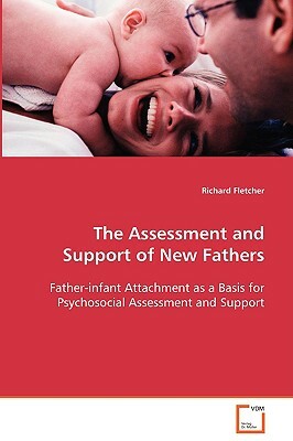 The Assessment and Support of New Fathers by Richard Fletcher