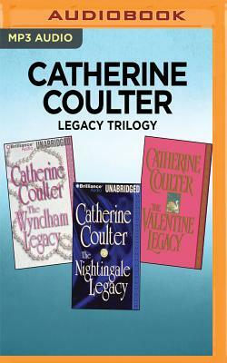 Catherine Coulter Legacy Trilogy: The Wyndham Legacy, the Nightingale Legacy, the Valentine Legacy by Catherine Coulter