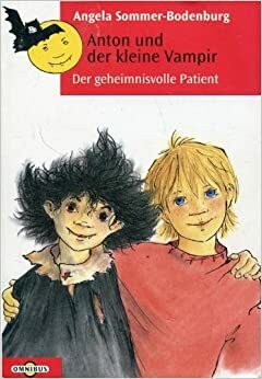 Anton und der kleine Vampir. Der geheimnisvolle Patient by Angela Sommer-Bodenburg