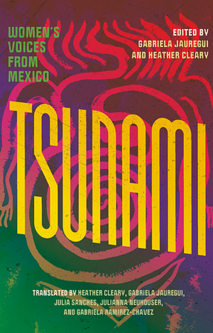 Tsunami: Women's Voices from Mexico by Gabriela Jauregui, Heather Cleary