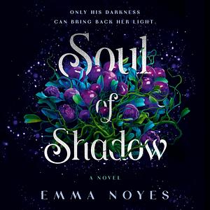 Soul of Shadow by Emma Noyes
