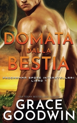 Domata dalla bestia by Grace Goodwin