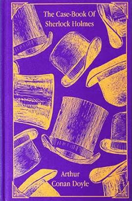 The Case-Book of Sherlock Holmes (Sherlock Holmes, #9) by Arthur Conan Doyle