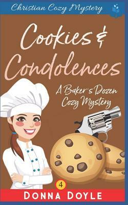 Cookies and Condolences: Christian Cozy Mystery by Donna Doyle