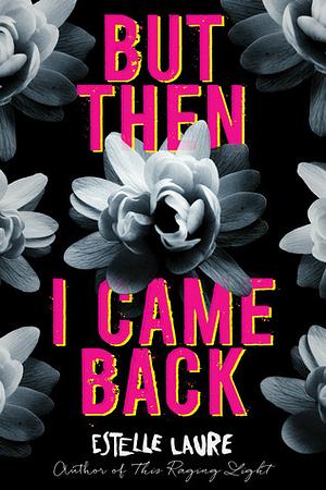 But Then I Came Back by Estelle Laure, Jessica Almasy