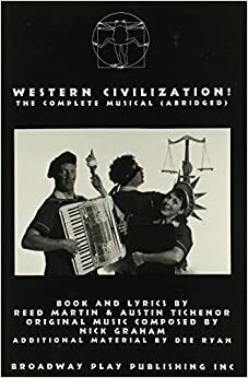 Western Civilization - The Complete Musical by Austin Tichenor, Nick Graham