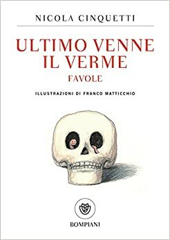 Ultimo venne il verme by Nicola Cinquetti