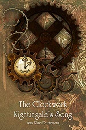 The Clockwork Nightingale's Song by Amy Rae Durreson