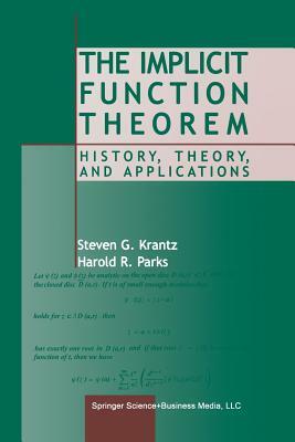 The Implicit Function Theorem by Stevenglish G. Krantz, Harold R. Parks