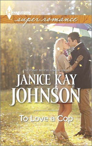 To Love a Cop by Janice Kay Johnson