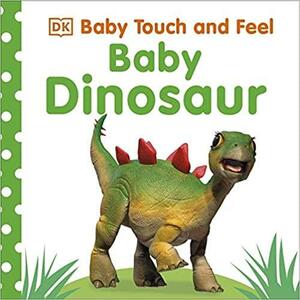 Baby Dinosaur by D.K. Publishing, Dawn Sirett