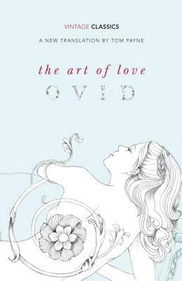 The Art of Love: With the Cures for Love and Treatments for the Feminine Face by Hephzibah Anderson, Ovid