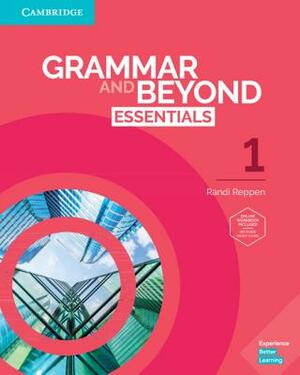 Grammar and Beyond Essentials Level 1 Student's Book with Online Workbook by Randi Reppen