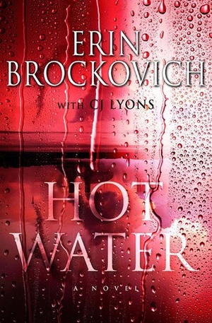 Hot Water by Erin Brockovich, C.J. Lyons