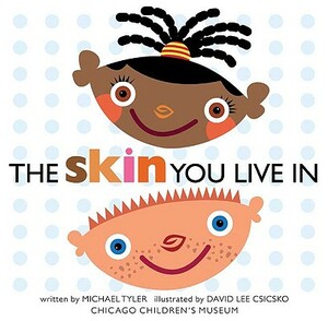 The Skin You Live in by Michael Tyler