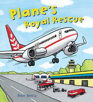 Plane's Royal Rescue by Peter Bently, Louise Conway