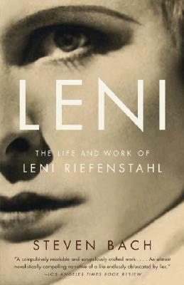 Leni: The Life and Work of Leni Riefenstahl by Steven Bach